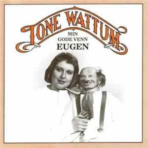 Tone Wattum - Min Gode Venn Eugen flac