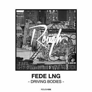Fede Lng - Driving Bodies flac