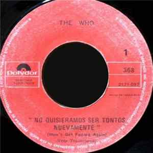 The Who - No Quisieramos Ser Tontos Nuevamente = Won't Get Fooled Again flac