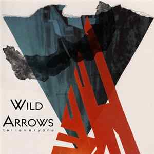 Wild Arrows - Tell Everyone flac