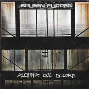 Spleen Flipper - Alchimia Del Dolore flac