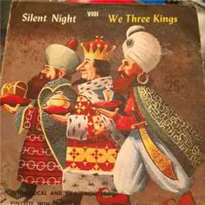 Boy Choristers, St. Patricks Cathedral With Church Organ / Unknown Artist - Silent Night / We Three Kings flac