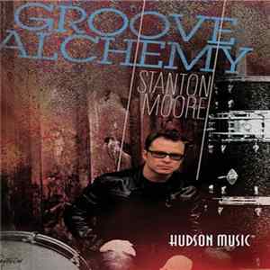 Stanton Moore - Groove Alchemy flac