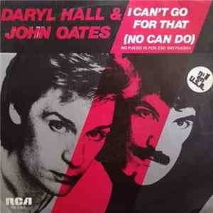Daryl Hall & John Oates - I Can't Go For That (No Can Do) = No Puedo Ir Por Eso (No Puedo) flac