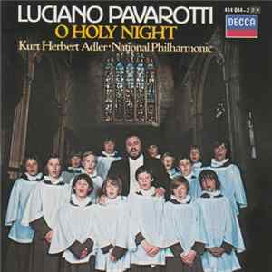 Luciano Pavarotti - Kurt Herbert Adler ● National Philharmonic - O Holy Night flac