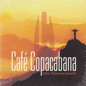 Various - Café Copacabana - Latin Flavored Pearls flac