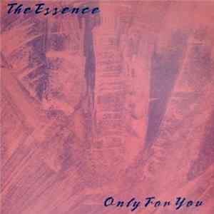The Essence - Only For You flac