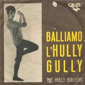 The Hully Gulliers / Sergio Nardi E Il Suo Complesso - Balliamo L'Hully Gully / Vini Vini (Tamoure Tahiti) flac