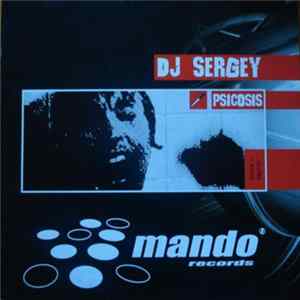 DJ Sergey - Psicosis flac