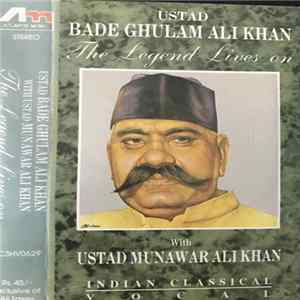 Ustad Bade Ghulam Ali Khan With Ustad Munawar Ali Khan - The Legend Lives On flac