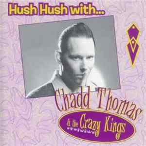 Chadd Thomas & The Crazy Kings - Hush Hush flac