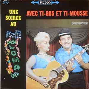 Ti-Gus Et Ti-Mousse - Une Soirée Au Casa Loma Avec Ti-Gus Et Ti-Mousse flac