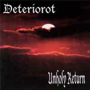 Deteriorot - Unholy Return flac