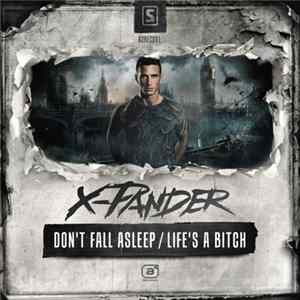 X-Pander - Don't Fall Asleep / Life's A Bitch flac