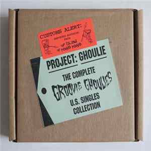 Groovie Ghoulies - PROJECT: GHOULIE - The Complete Groovie Ghoulies U.S. Singles Collection flac