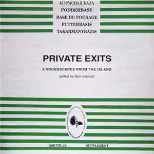 Кормовая База = Fodderbase = Base Du Fourrage = Futterbasis = Takarmánybázis Edited By Tibor Szemző - Private Exits - 8 Soundscapes From The Island flac