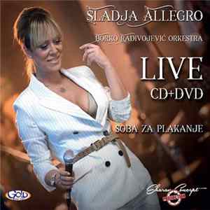 Sladja Allegro, Borko Radivojević Orkestra - Soba Za Plakanje - Live flac