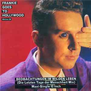 Frankie Goes To Hollywood - Beobachtungen Im Wilden Leben (Die Letzten Tage Der Menschheit Mix) flac