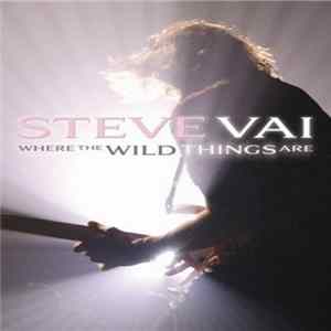 Steve Vai - Where The Wild Things Are flac