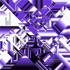Simon Wish VS. Cruz + Lati / Maetrik Feat. Kule Runner - Dawn's Highway / Snorkel flac