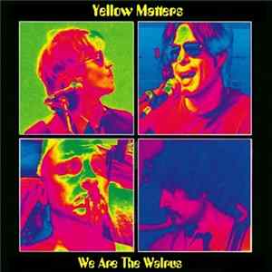 Yellow Matters - We Are The Walrus flac
