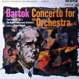 Bartók, The Royal Philharmonic Orchestra Conducted By Rafael Kubelik - Concerto For Orchestra - Two Portraits, Op. 5 flac
