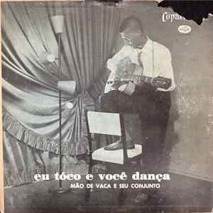 Mão De Vaca E Seu Conjunto - Eu Tóco E Você Dança flac