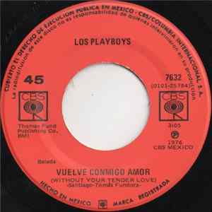 Los Playboys - Vuelve Conmigo Amor (Without Yout Tender Love) flac