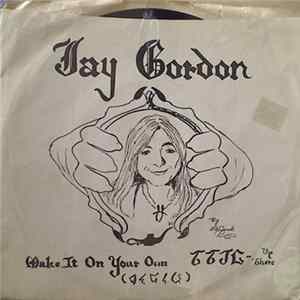 Jay Gordon - Make It On Your Own / T T J L - Up There flac