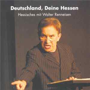 Walter Renneisen - Deutschland, Deine Hessen - Hessisches Mit Walter Renneisen flac