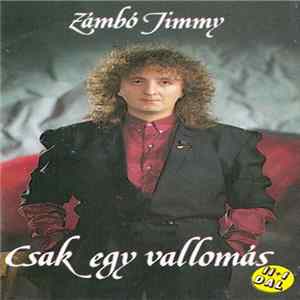 Zámbó Jimmy - Csak Egy Vallomás flac