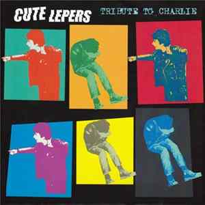 Cute Lepers - Tribute To Charlie flac