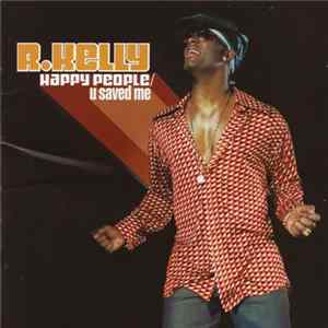 R. Kelly - Happy People / U Saved Me flac