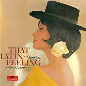 Bert Kaempfert And His Orchestra - That Latin Feeling flac