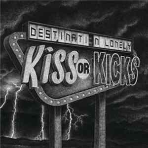 Destination Lonely - Kiss Or Kicks flac