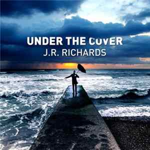 J. R. Richards - Under The Cover flac