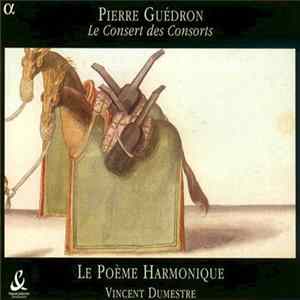 Pierre Guédron - Le Poème Harmonique, Vincent Dumestre - Le Consert Des Consorts flac