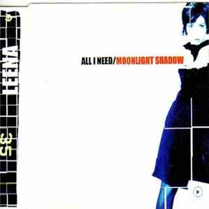 Leena - All I Need / Moonlight Shadow flac