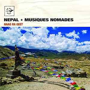 Naag Ra Geet - Népal - Musiques Nomades flac