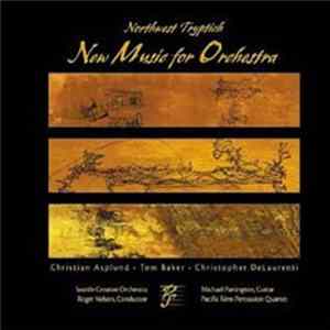 Christian Asplund, Tom Baker , Christopher DeLaurenti - Northwest Triptych: New Music For Orchestra flac