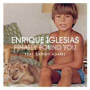 Enrique Iglesias Feat. Sammy Adams - Finally Found You flac