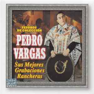 Pedro Vargas - Sus Mejores Grabaciones Rancheras flac