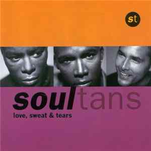 Soultans - Love, Sweat & Tears flac