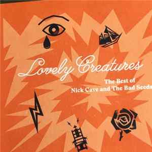 Nick Cave And The Bad Seeds - Lovely Creatures (The Best Of Nick Cave And The Bad Seeds) flac