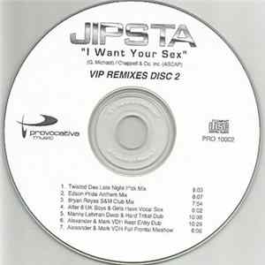 Jipsta - I Want Your Sex (VIP Remixes Disc 2) flac