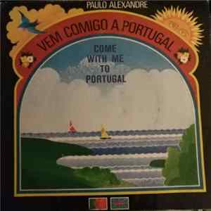 Paulo Alexandre - Vem Comigo A Portugal / Come With Me To Portugal flac
