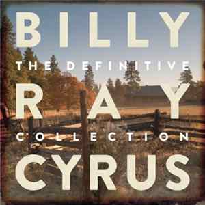 Billy Ray Cyrus - The Definitive Collection flac