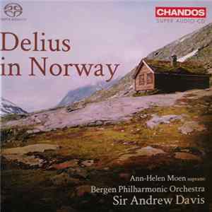Delius, Ann-Helen Moen, Bergen Philharmonic Orchestra / Sir Andrew Davis - Delius In Norway flac