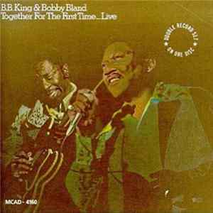 B.B. King & Bobby Bland - Together For The First Time... Live flac
