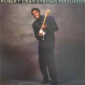 Robert Cray - Strong Persuader flac